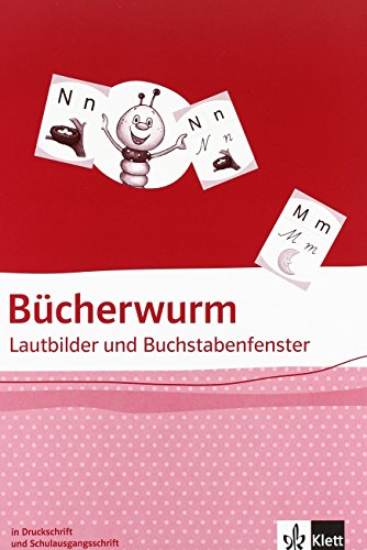 Bücherwurm Fibel. Ausgabe für Berlin, Brandenburg, Mecklenburg-Vorpommern, Sachsen, Sachsen-Anhalt, Thüringen: Lautbilder und Buchstabenfenster Klasse 1 (Bücherwurm. Ausgabe ab 2013)